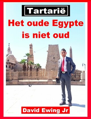 Tartarië - Het oude Egypte is niet oud