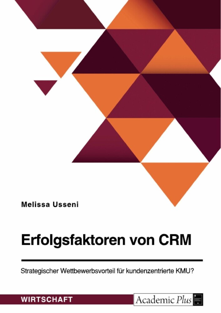 Erfolgsfaktoren von CRM. Strategischer Wettbewerbsvorteil für kundenzentrierte KMU? main product photo