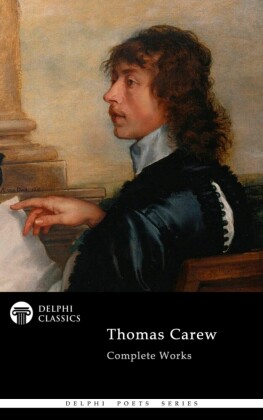 Delphi Complete Poetical Works of Thomas Carew Illustrated