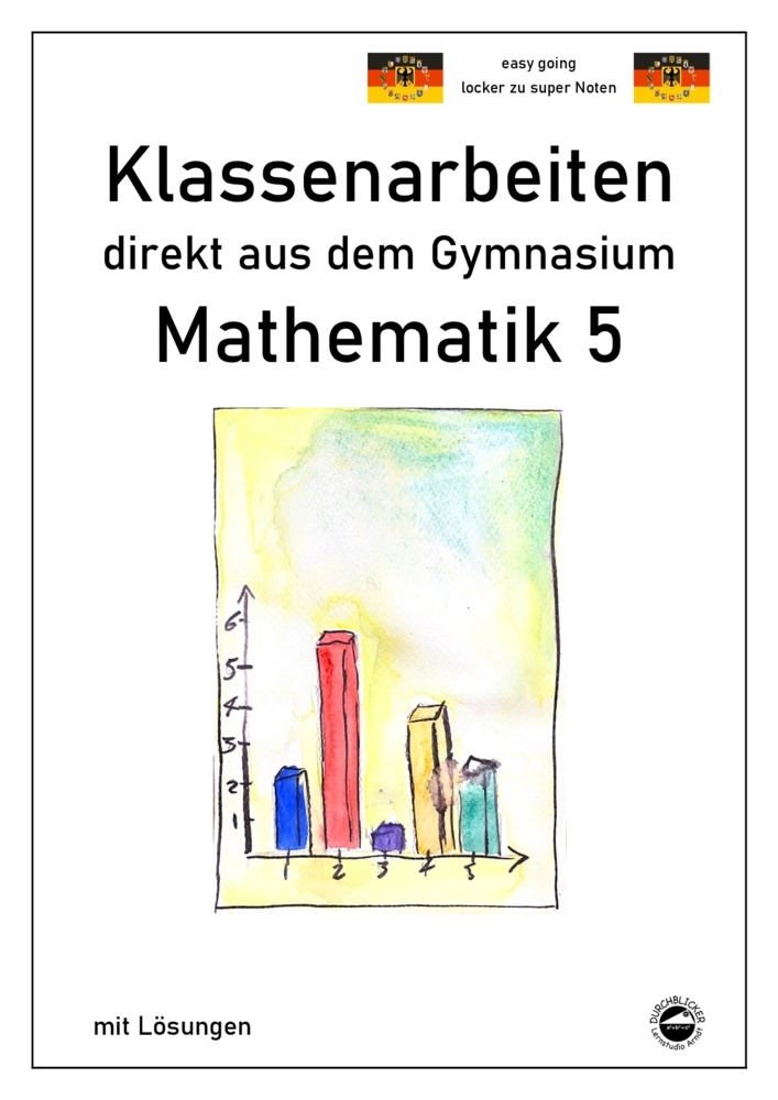 Mathematik 5 - Klassenarbeiten direkt aus dem Gymnasium - Mit Lösungen main product photo