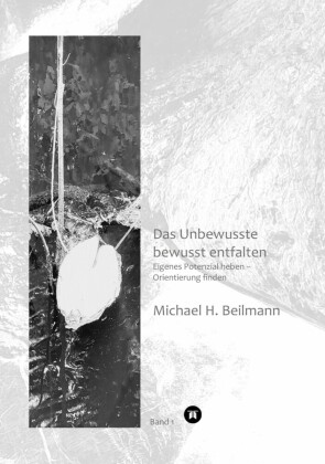 Unbewusstes bewusst entfalten