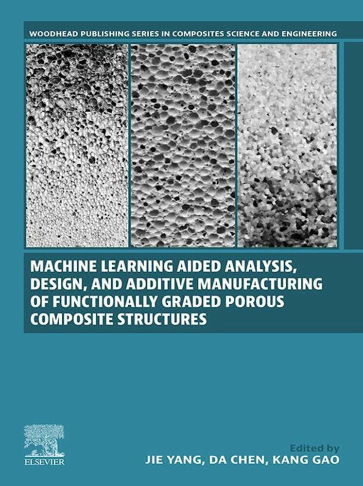Machine Learning Aided Analysis, Design, and Additive Manufacturing of Functionally Graded Porous Composite Structures main product photo