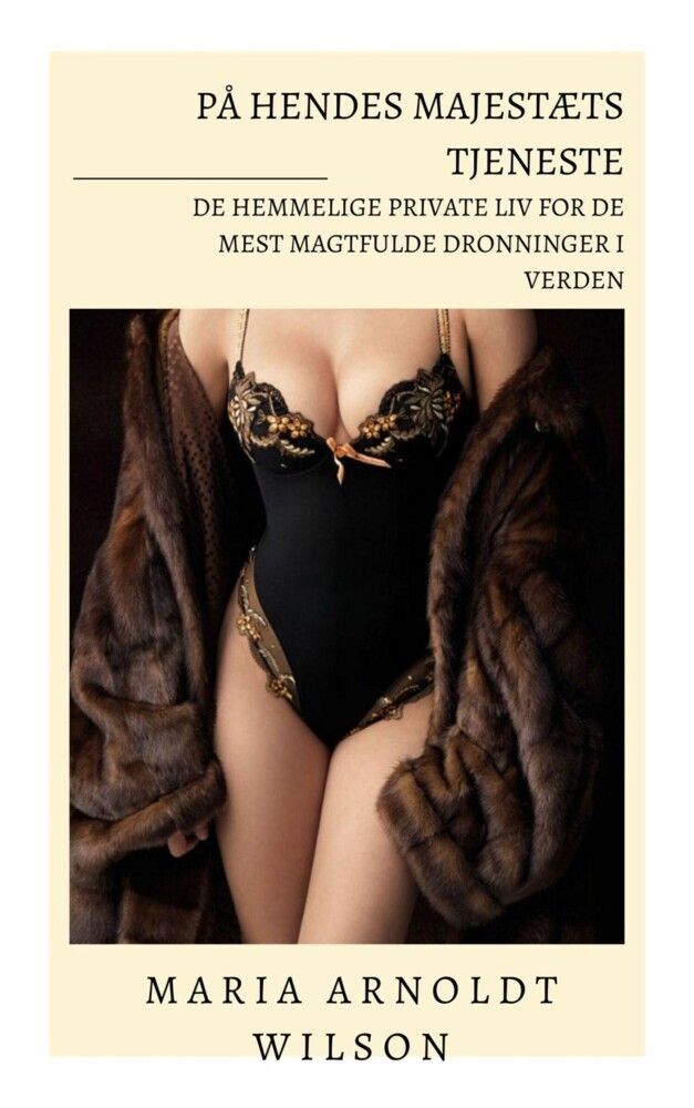 På Hendes Majestæts tjeneste: De hemmelige private liv for de mest magtfulde dronninger i verden main product photo