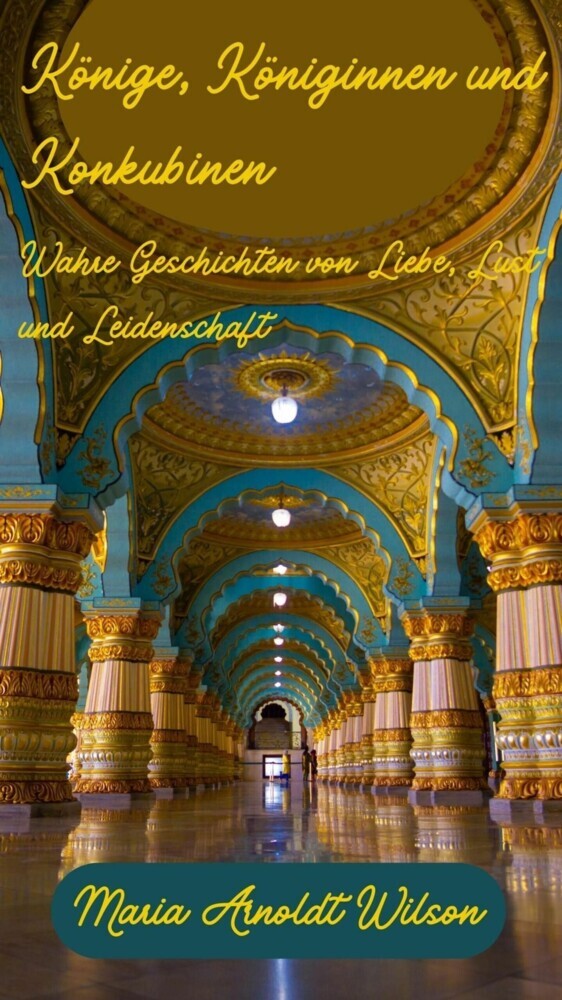 Könige, Königinnen und Konkubinen: Wahre Geschichten von Liebe, Lust und Leidenschaft main product photo