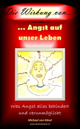 Die Wirkung von Angst auf unser Leben