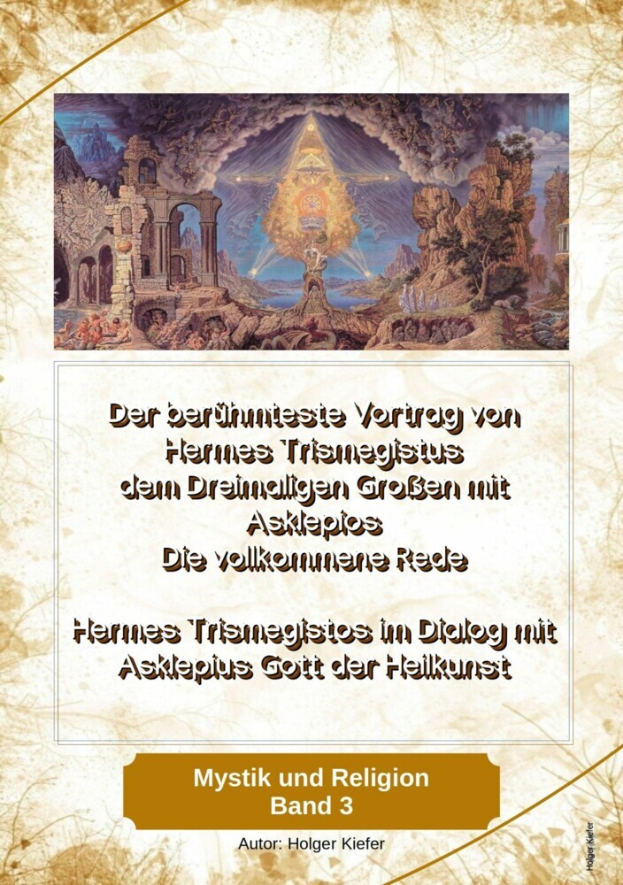 Der berühmteste Vortrag von Hermes Trismegistus dem Dreimaligen Großen mit Asklepios Die vollkommene Rede main product photo