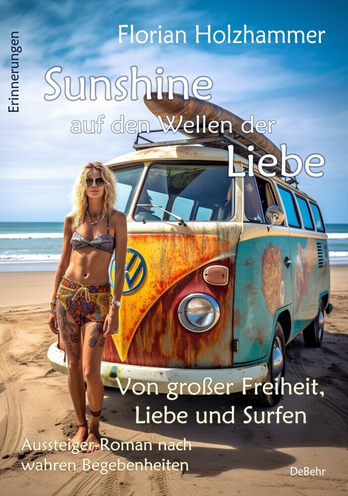 Sunshine auf den Wellen der Liebe - Von großer Freiheit, Liebe und Surfen - Aussteiger-Roman nach wahren Begebenheiten main product photo