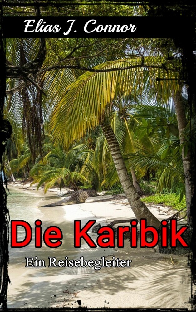 Die Karibik - Ein Reisebegleiter main product photo