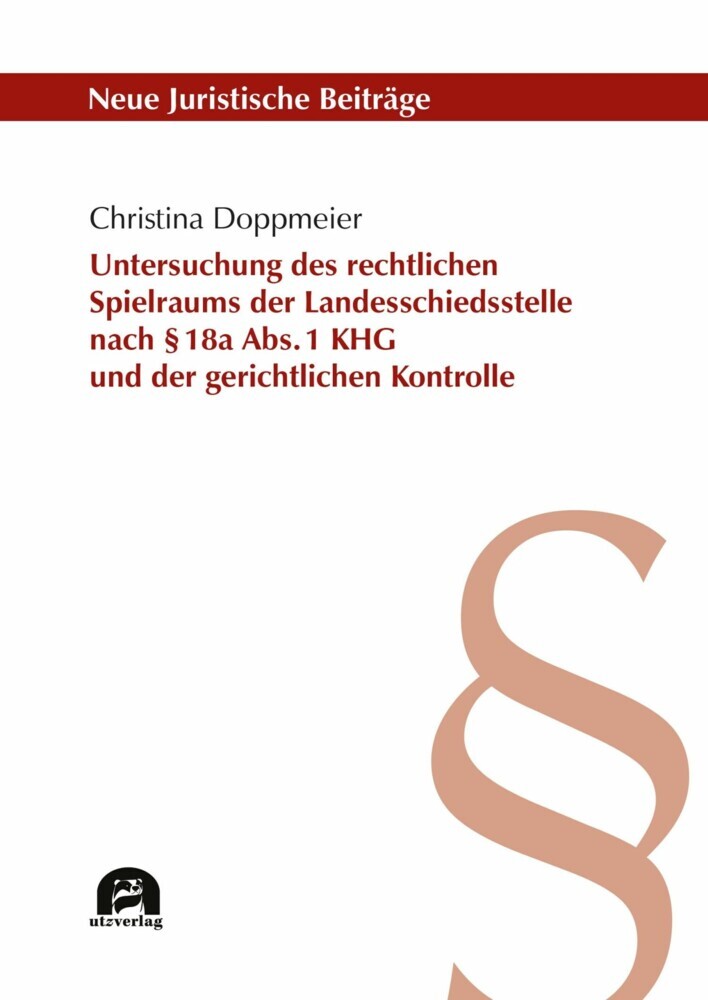 Untersuchung des rechtlichen Spielraums der Landesschiedsstelle nach § 18a Abs. 1 KHG und der gerichtlichen Kontrolle main product photo