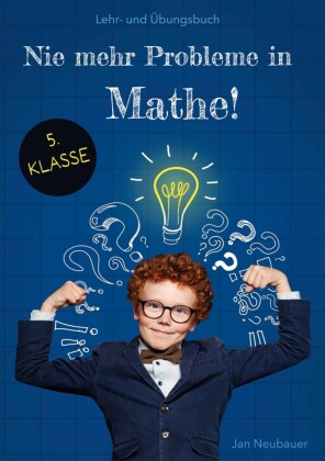 Nie mehr Probleme in Mathe - 5. Klasse