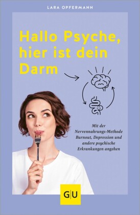 Hallo Psyche, hier ist dein Darm