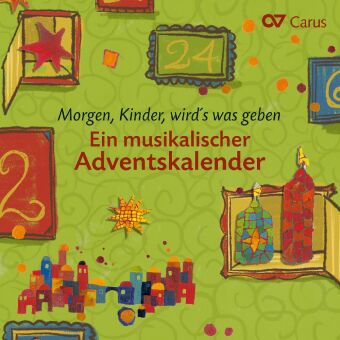 Morgen, Kinder, wird´s was geben - Ein Musikalischer Adventskalender, 1 Audio-CD