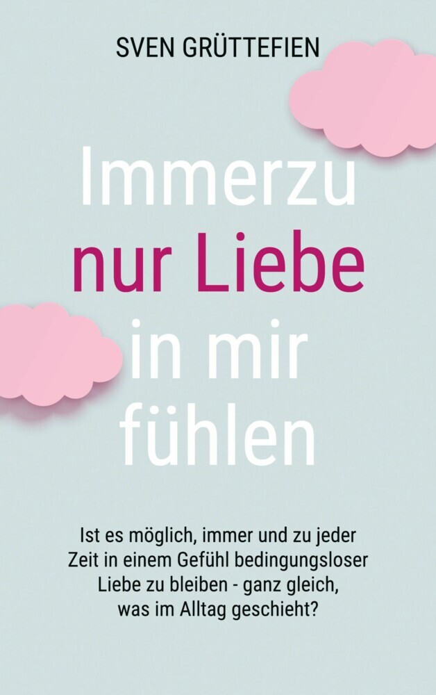 Immerzu nur Liebe in mir fühlen main product photo