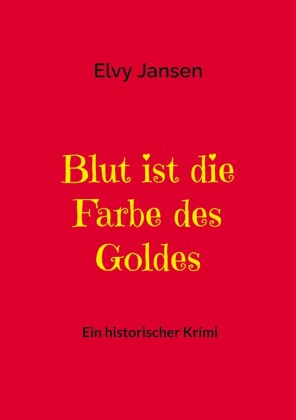 Blut ist die Farbe des Goldes