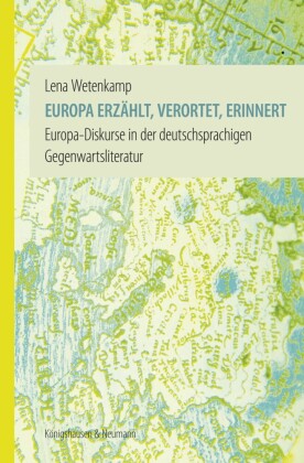 Europa erzählt, verortet, erinnert