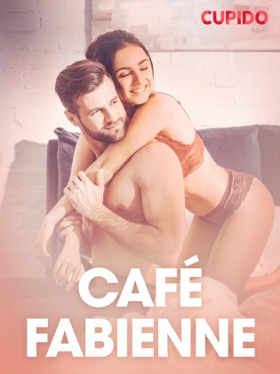 Café Fabienne - erotiske noveller
