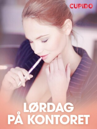 Lørdag på kontoret - erotiske noveller