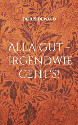 Alla gut - irgendwie geht's!