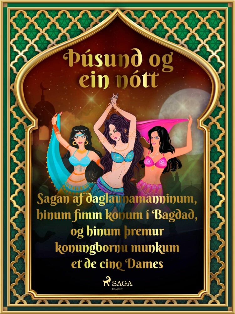 Sagan af daglaunamanninum, hinum fimm konum í Bagdad, og hinum þremur konungbornu munkum (Þúsund og ein nótt 29) main product photo