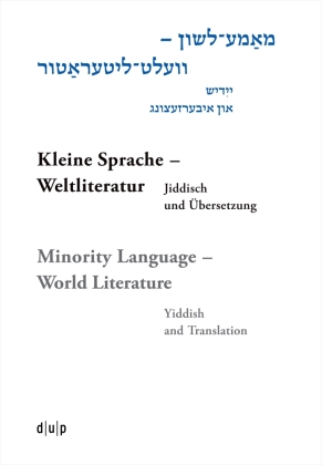 Mame-loshn - velt-literatur / Kleine Sprache - Weltliteratur / Minority Language - World Literature
