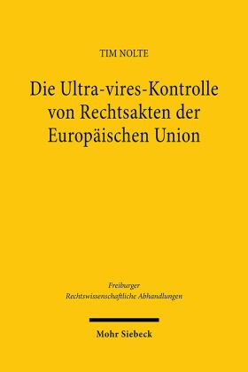 Die Ultra-vires-Kontrolle von Rechtsakten der Europäischen Union