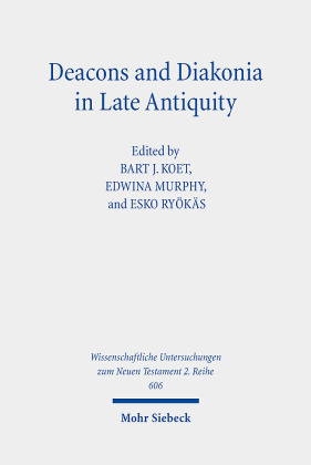 Deacons and Diakonia in Late Antiquity