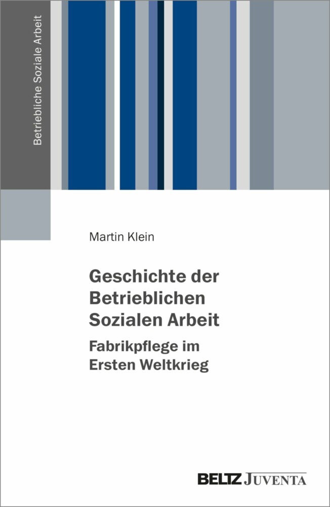 Geschichte der Betrieblichen Sozialen Arbeit - Fabrikpflege im Ersten Weltkrieg main product photo