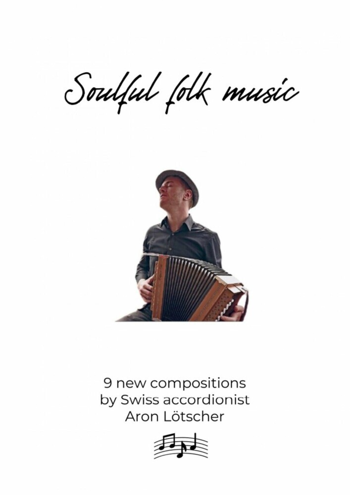 Soulful folk music - 9 new scores by Swiss accordionist Aron Lötscher main product photo