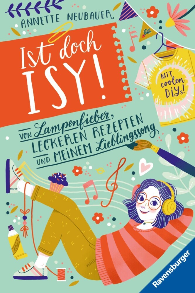 Ist doch Isy!, Band 2: Von Lampenfieber, leckeren Rezepten und meinem Lieblingssong (Wunderschön gestaltetes Kinderbuch mit einer spannenden Geschichte und vielen DIY-Anleitungen) main product photo