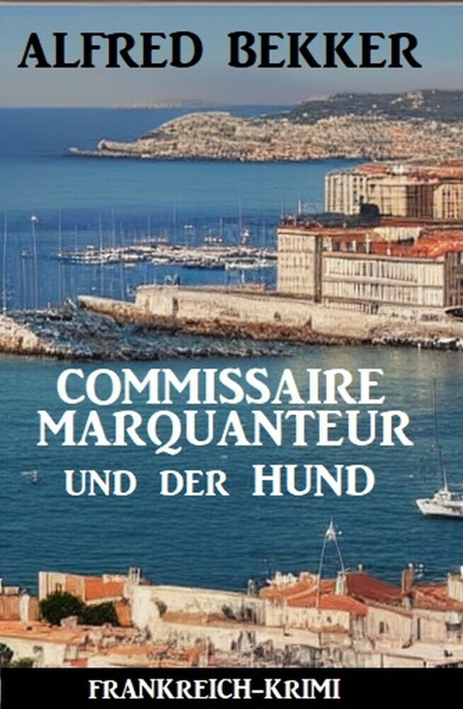Commissaire Marquanteur und der Hund: Frankreich Krimi main product photo