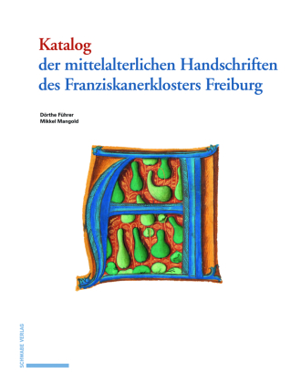 Katalog der mittelalterlichen Handschriften des Franziskanerklosters Freiburg
