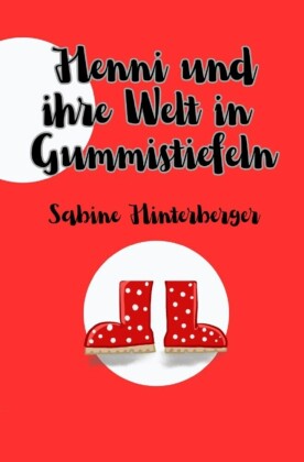 Henni und ihre Welt in Gummistiefeln