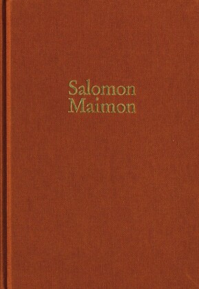 Salomon Maimon: Gesamtausgabe / Reihe I: Deutsche Schriften. Band 1: Aufsätze 1789-1790, ?Versuch über die Transscendentalphilosophie?