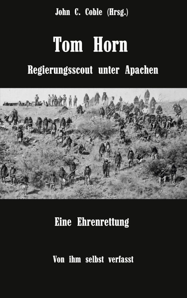 Tom Horn. Regierungsscout unter Apachen. Eine Ehrenrettung main product photo