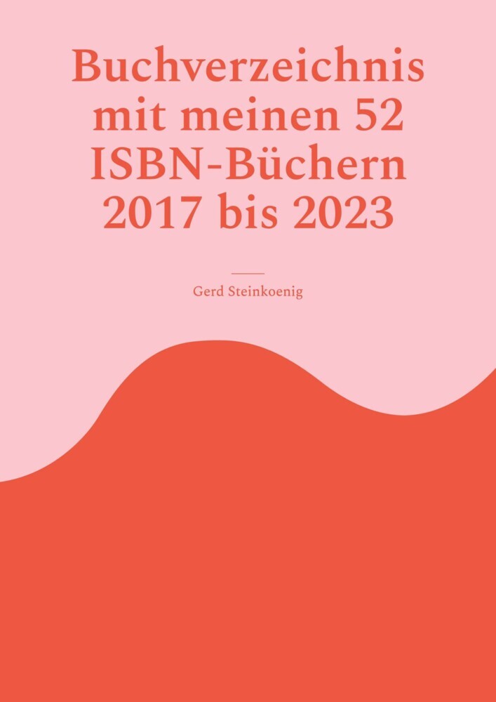 Buchverzeichnis mit meinen 52 ISBN-Büchern 2017 bis 2023 main product photo