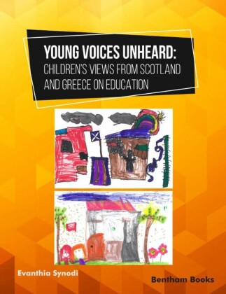 Young Voices Unheard: Children's Views from Scotland and Greece on Education