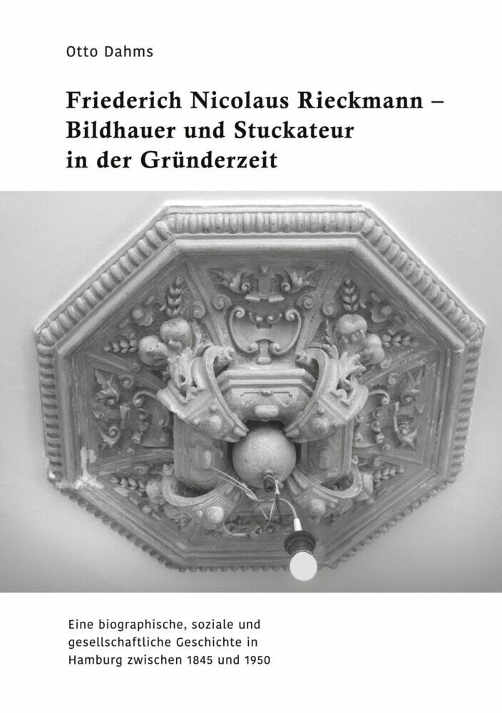 Friederich Nicolaus Rieckmann - Bildhauer und Stuckateur in der Gründerzeit main product photo