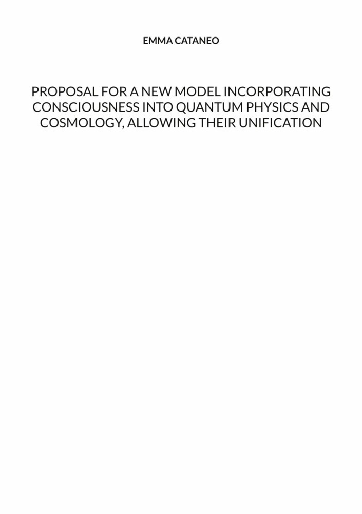 Proposal for a new model incorporating consciousness into quantum physics and cosmology, allowing their unification main product photo