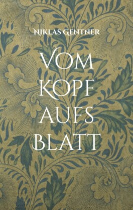 Vom Kopf aufs Blatt