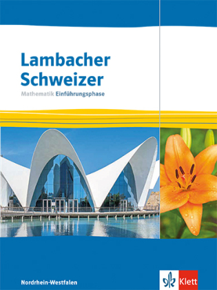 Lambacher Schweizer Mathematik Einführungsphase. Ausgabe Nordrhein-Westfalen, m. 1 Beilage