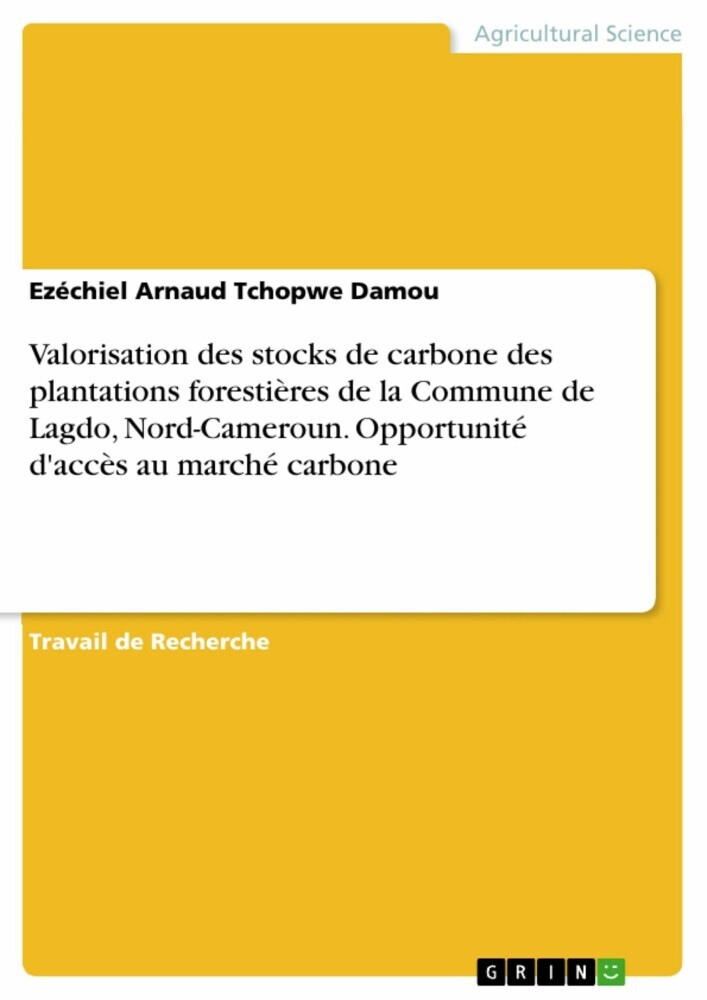 Valorisation des stocks de carbone des plantations forestières de la Commune de Lagdo, Nord-Cameroun. Opportunité d'accès au marché carbone main product photo