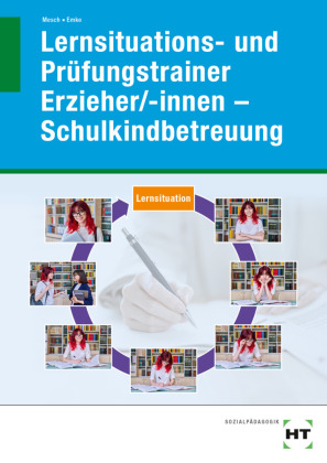 eBook inside: Buch und eBook Lernsituations- und Prüfungstrainer Erzieher/-innen - Schulkindbetreuung, m. 1 Buch, m. 1 Online-Zugang