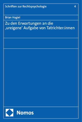 Zu den Erwartungen an die 'ureigene' Aufgabe von Tatrichter:innen