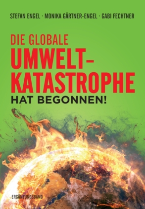 Die globale Umweltkatastrophe hat begonnen!