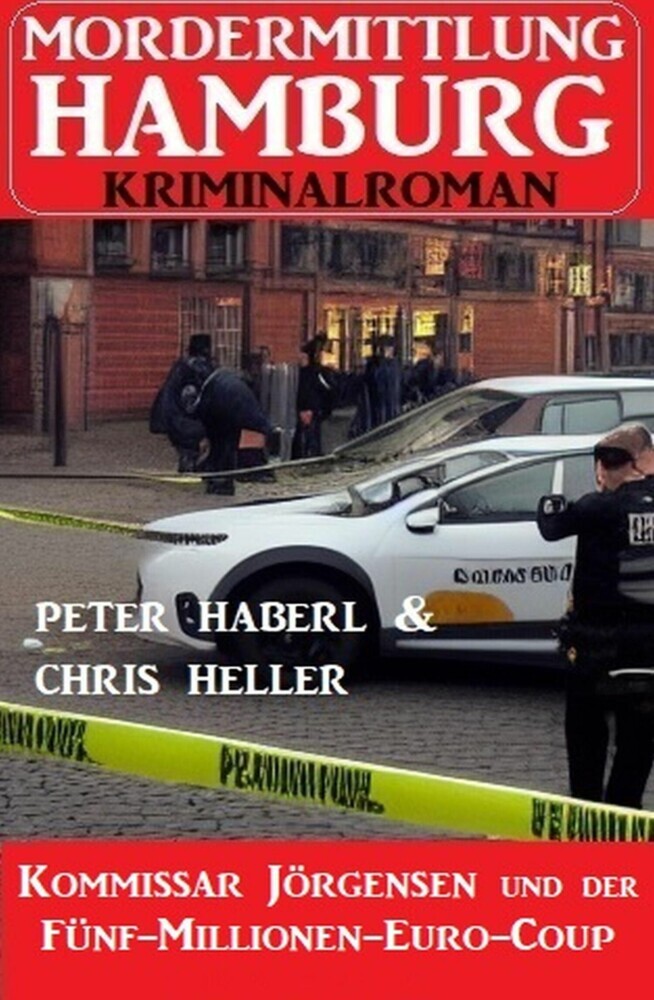 Kommissar Jörgensen und der Fünf-Millionen-Euro-Coup: Mordermittlung Hamburg Kriminalroman main product photo
