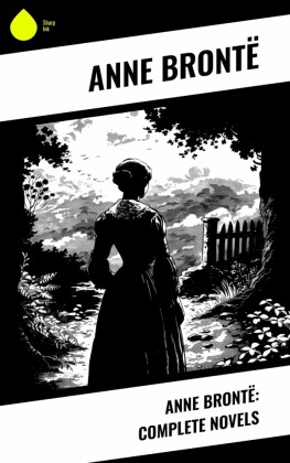 Anne Brontë: Complete Novels
