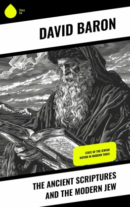 The Ancient Scriptures and the Modern Jew