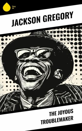 The Joyous Troublemaker