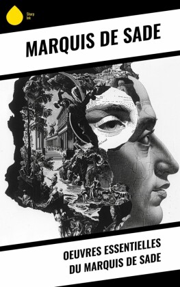 Oeuvres essentielles du Marquis de Sade