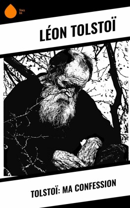 Tolstoï: Ma confession